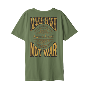 Sweet Sensi Make Hash Not War Tee